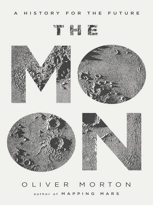 Title details for The Moon by Oliver Morton - Available